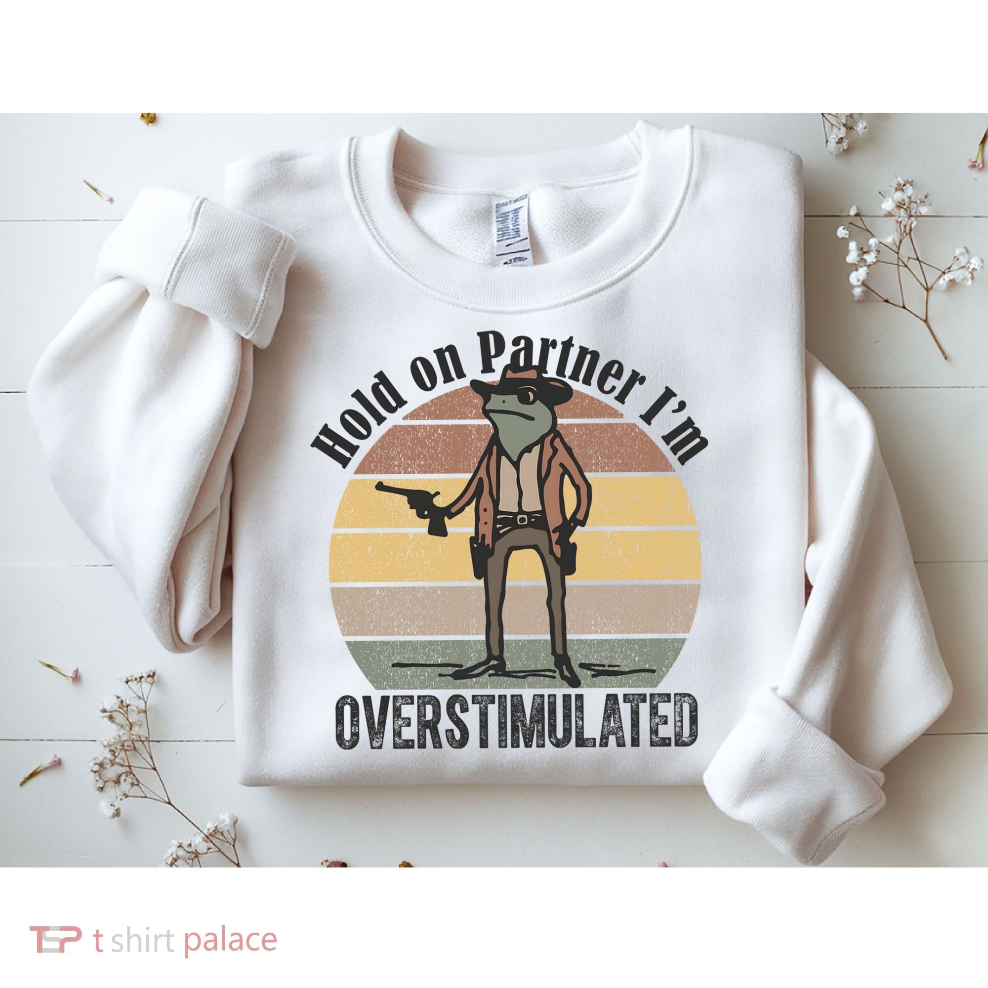 Hold On Partner Im Overstimulated Cowboy Frog Sweatshirt