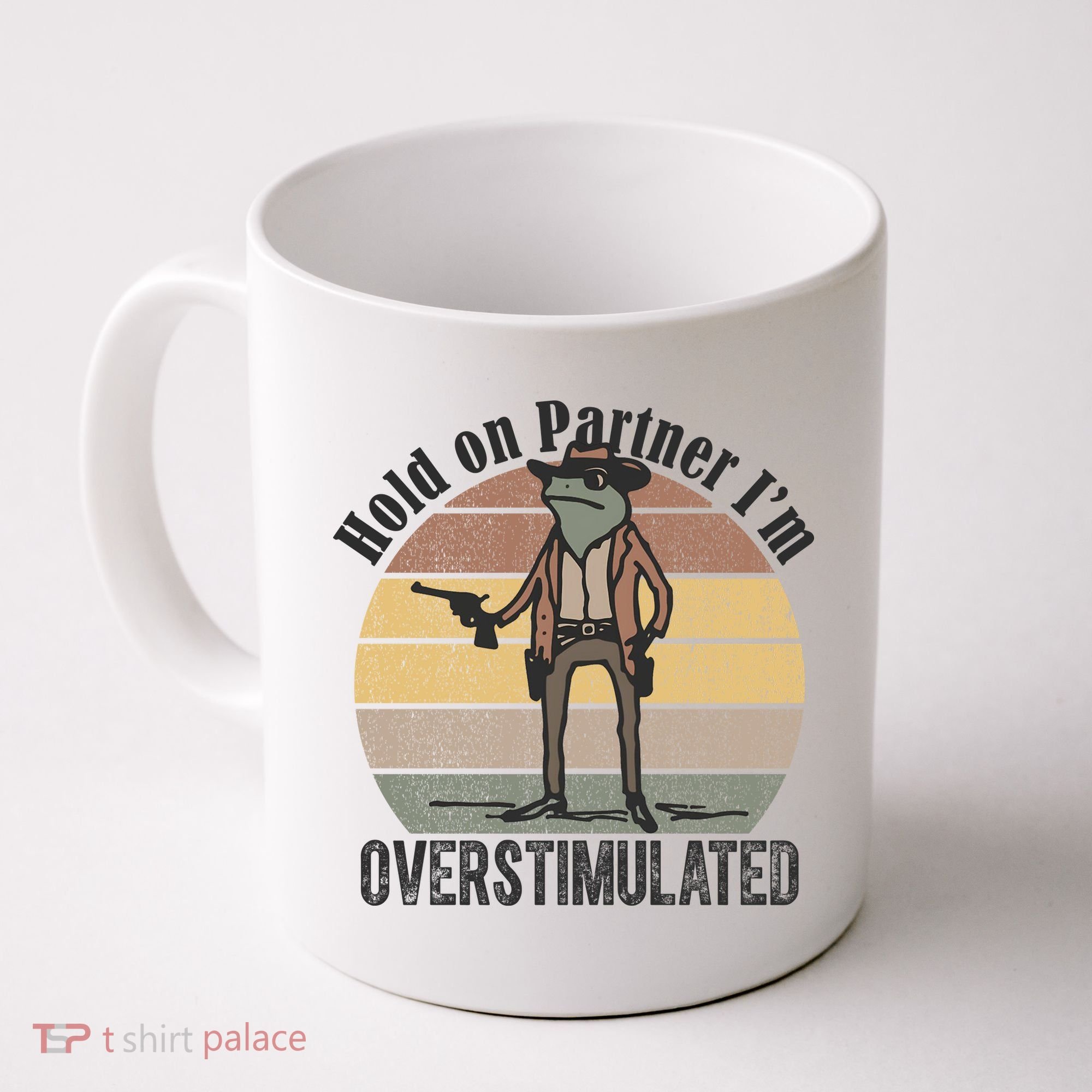 Hold On Partner Im Overstimulated Cowboy Frog Coffee Mug
