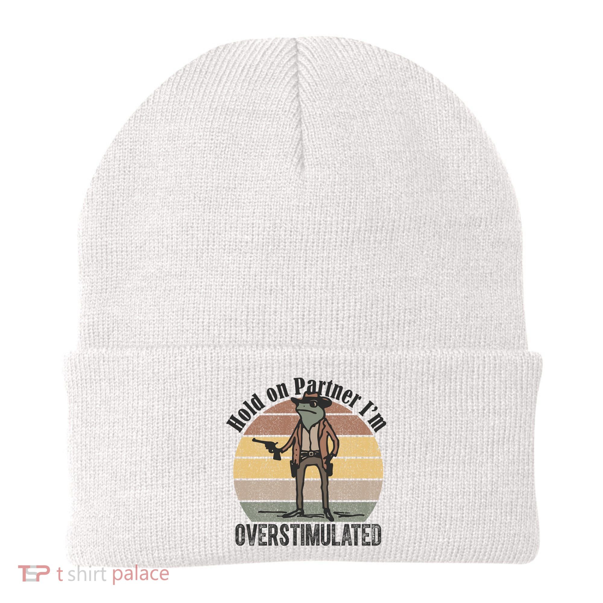 Hold On Partner Im Overstimulated Cowboy Frog Beanie
