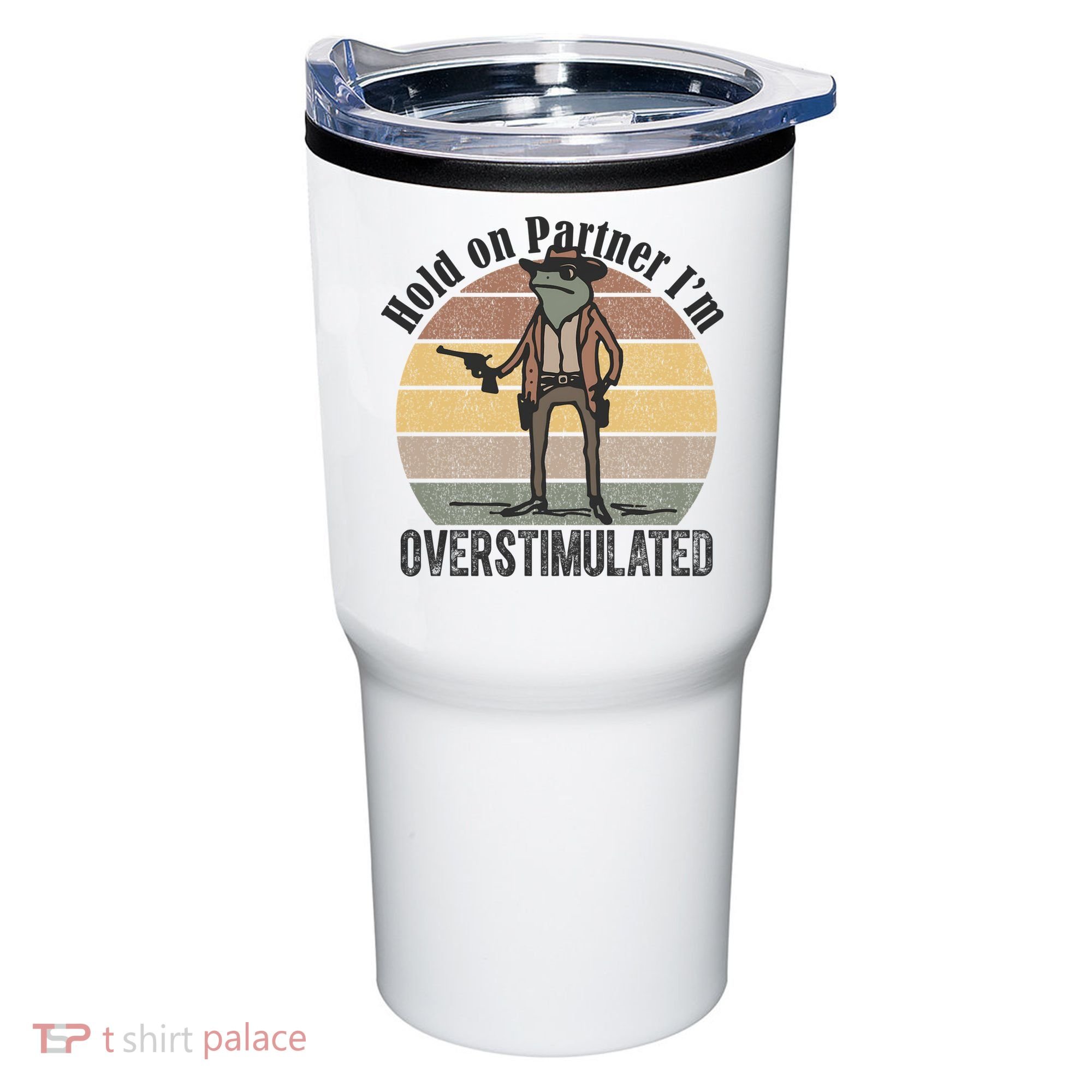 Hold On Partner Im Overstimulated Cowboy Frog Tumbler