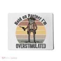 Hold On Partner Im Overstimulated Cowboy Frog Mousepad thumb 0