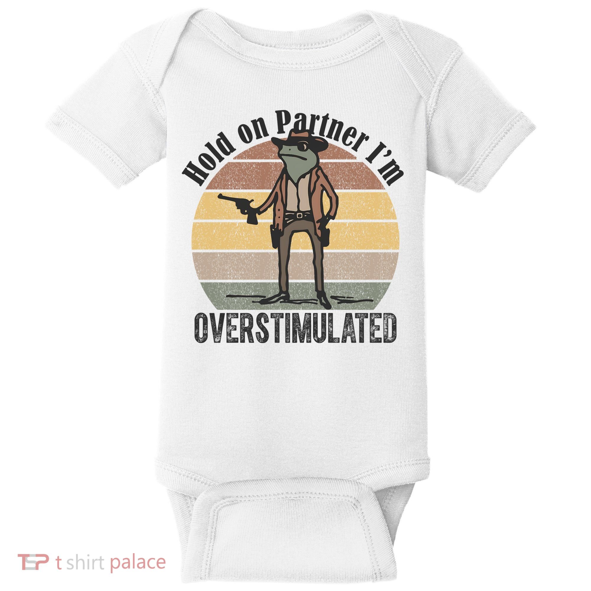 Hold On Partner Im Overstimulated Cowboy Frog Baby Bodysuit
