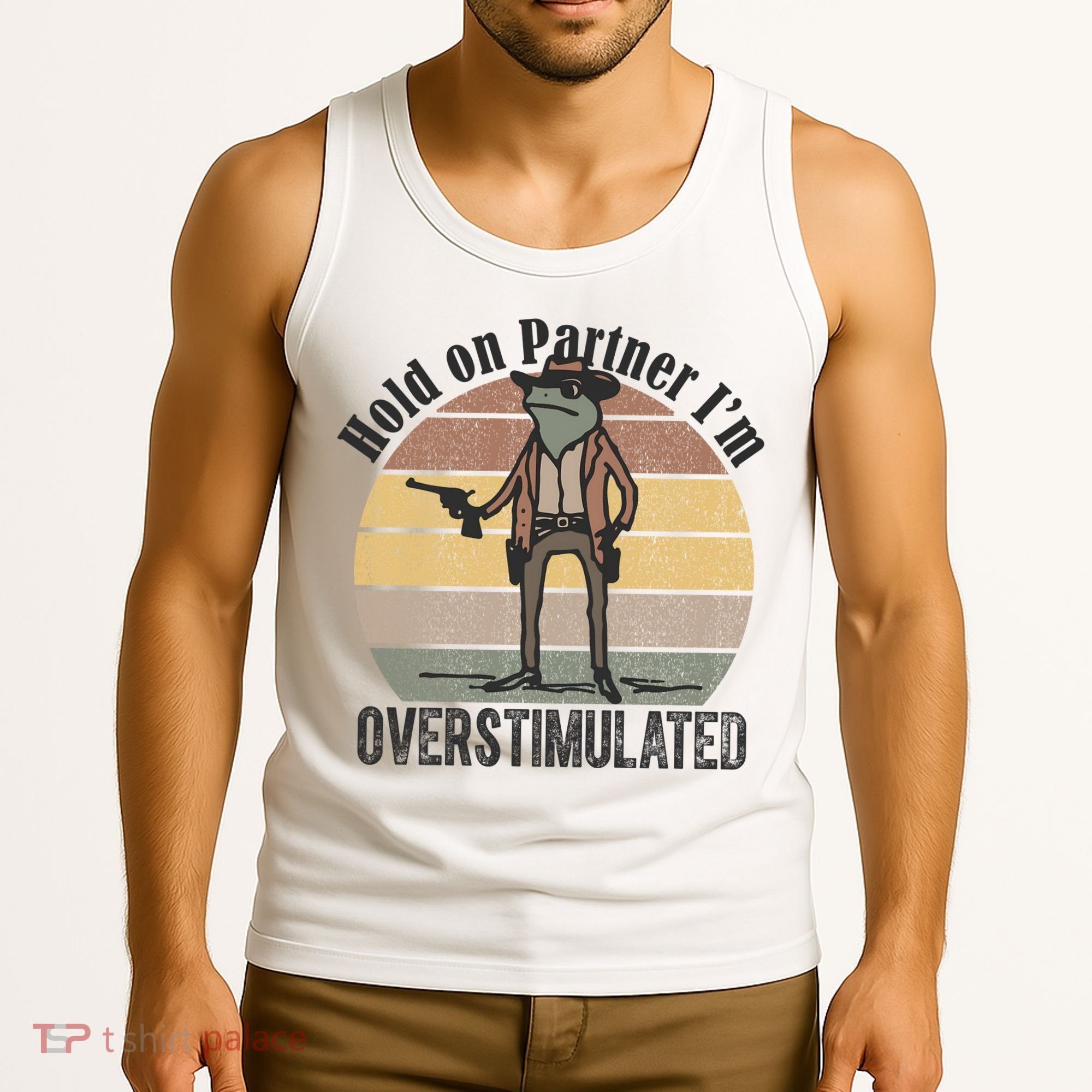 Hold On Partner Im Overstimulated Cowboy Frog Tank Top