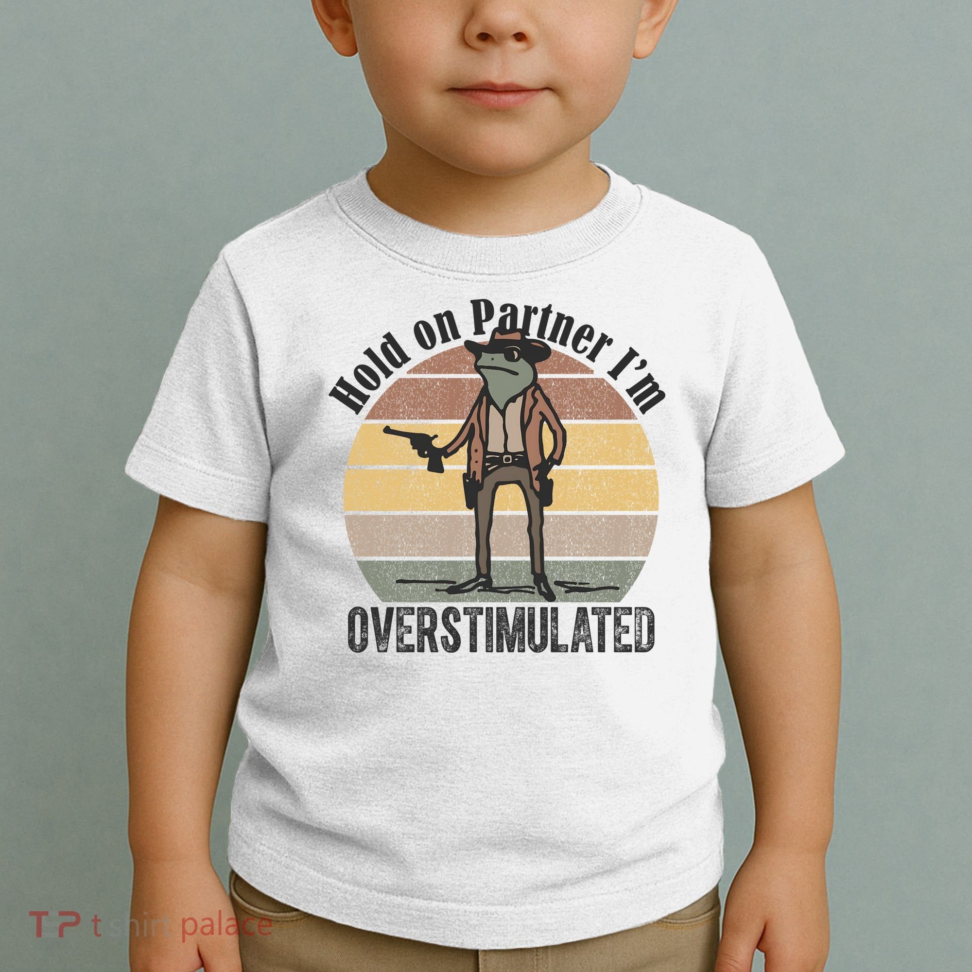 Hold On Partner Im Overstimulated Cowboy Frog Toddler T-Shirt
