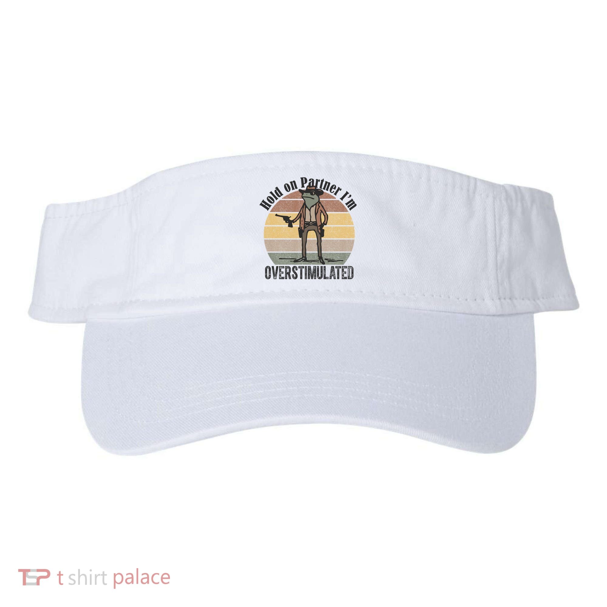 Hold On Partner Im Overstimulated Cowboy Frog Visor