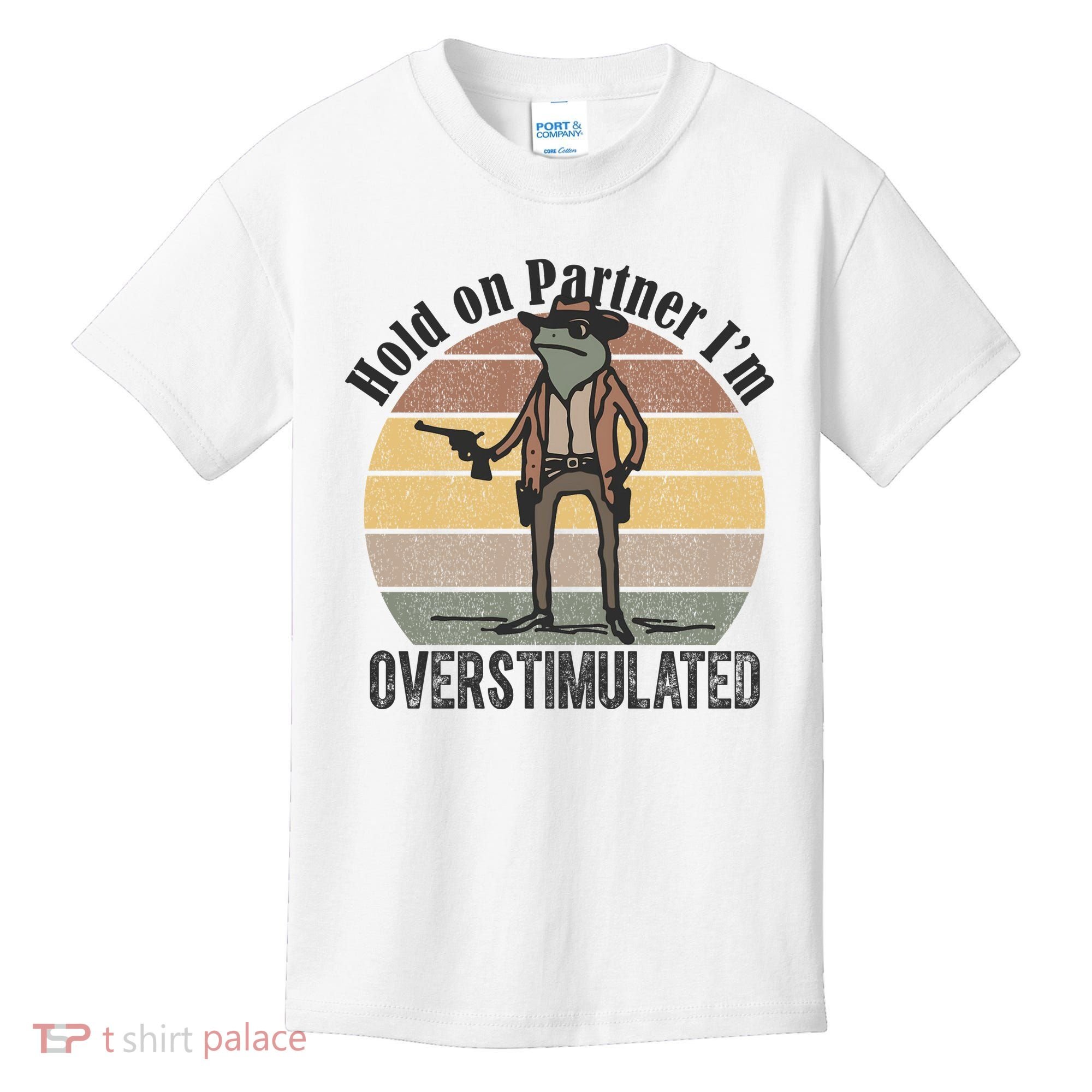Hold On Partner Im Overstimulated Cowboy Frog Kids T-Shirt