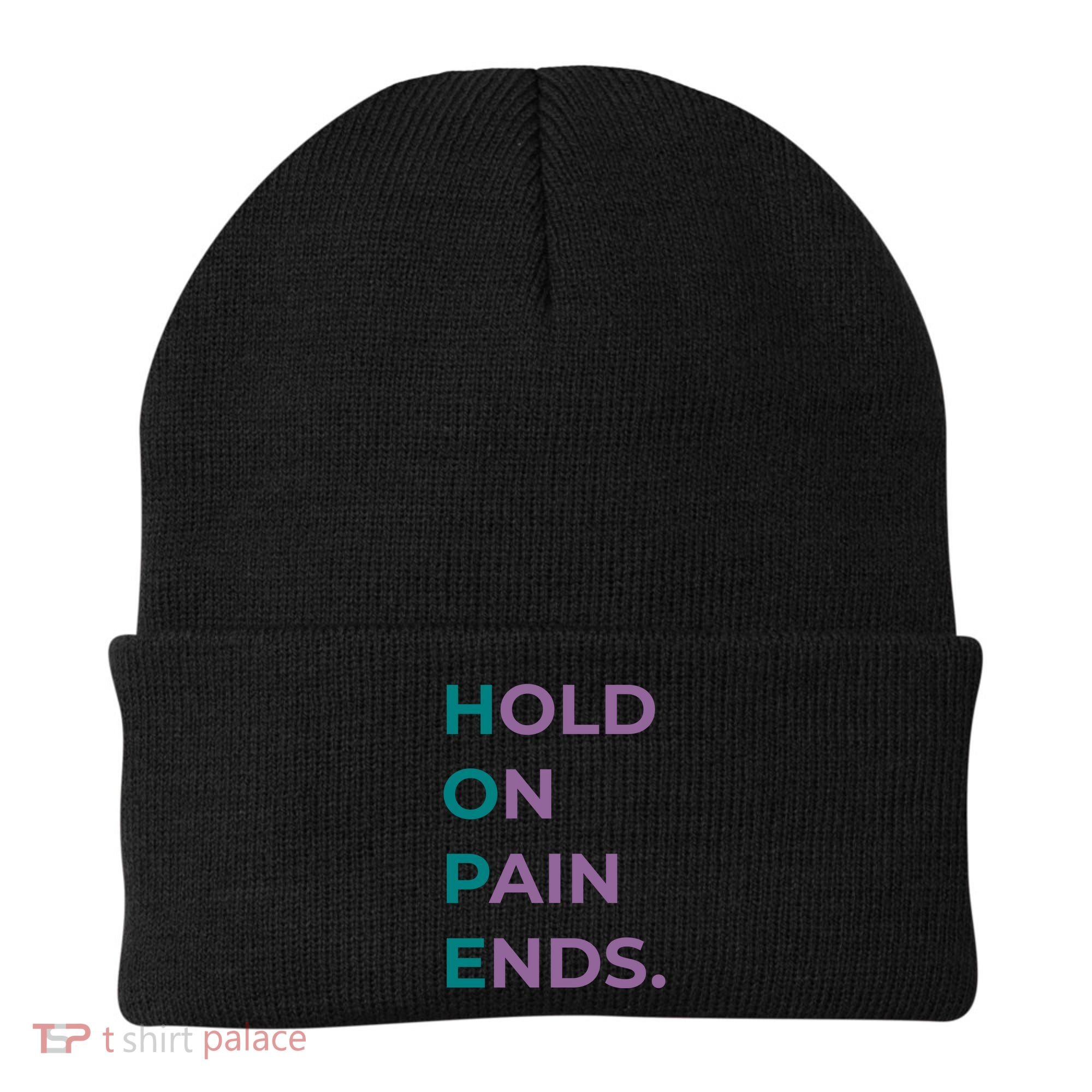 Hold On Pain Ends Hope Suicide Awareness Survivor Gift Beanie