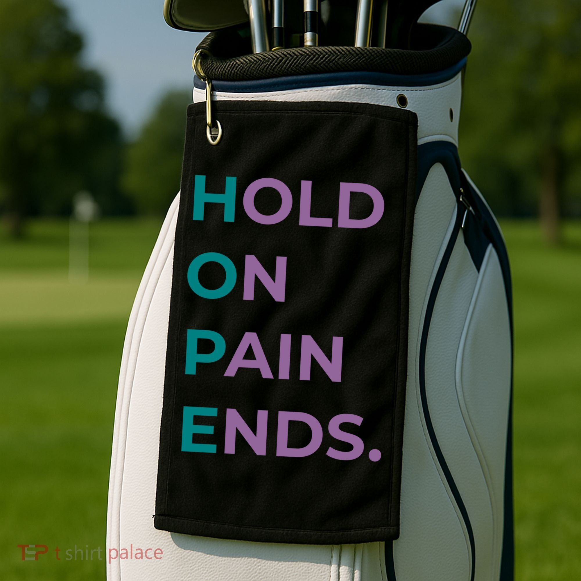 Hold On Pain Ends Hope Suicide Awareness Survivor Gift Golf Towel
