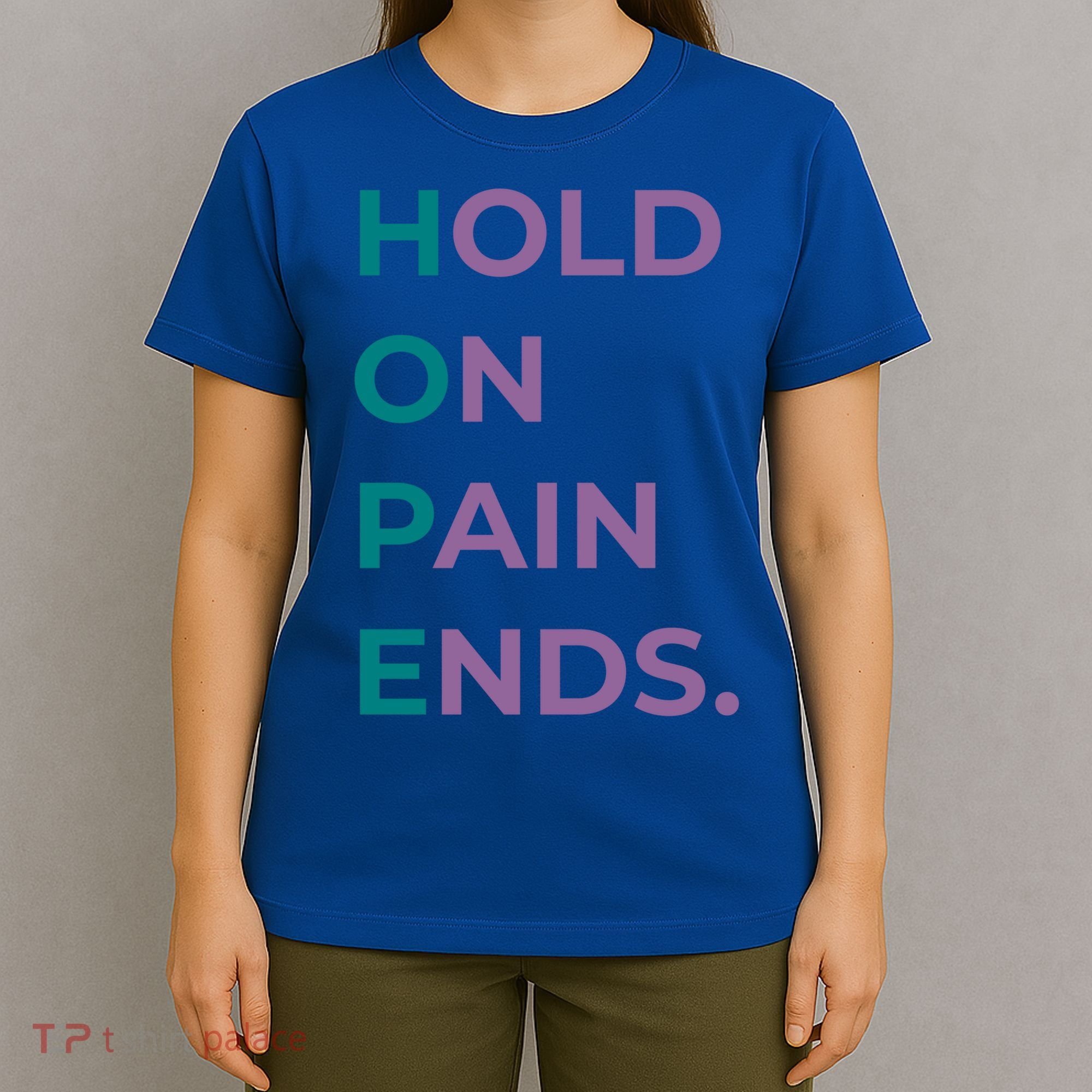 Hold On Pain Ends Hope Suicide Awareness Survivor Gift T-Shirt