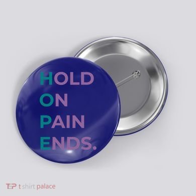 Hold On Pain Ends Hope Suicide Awareness Survivor Gift Button