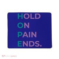 Hold On Pain Ends Hope Suicide Awareness Survivor Gift Mousepad thumb 0