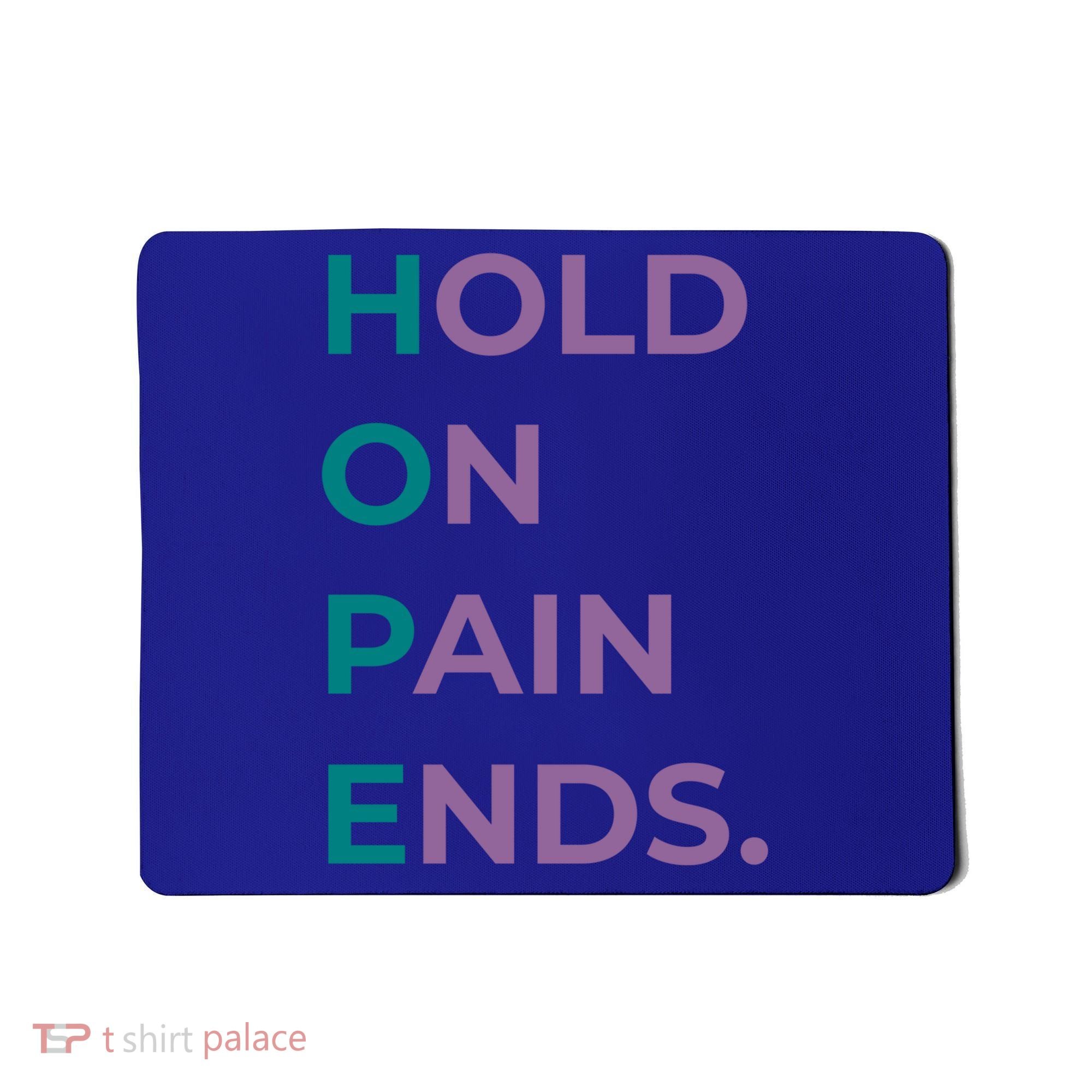 Hold On Pain Ends Hope Suicide Awareness Survivor Gift Mousepad