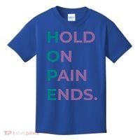 Hold On Pain Ends Hope Suicide Awareness Survivor Gift Kids T-Shirt thumb 0