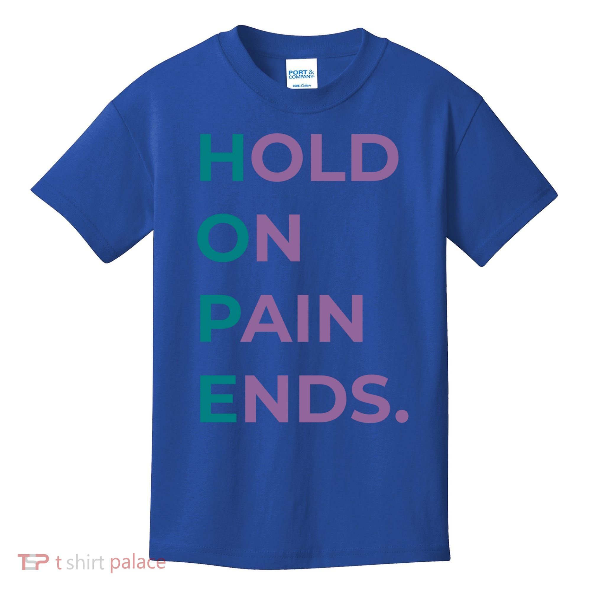 Hold On Pain Ends Hope Suicide Awareness Survivor Gift Kids T-Shirt