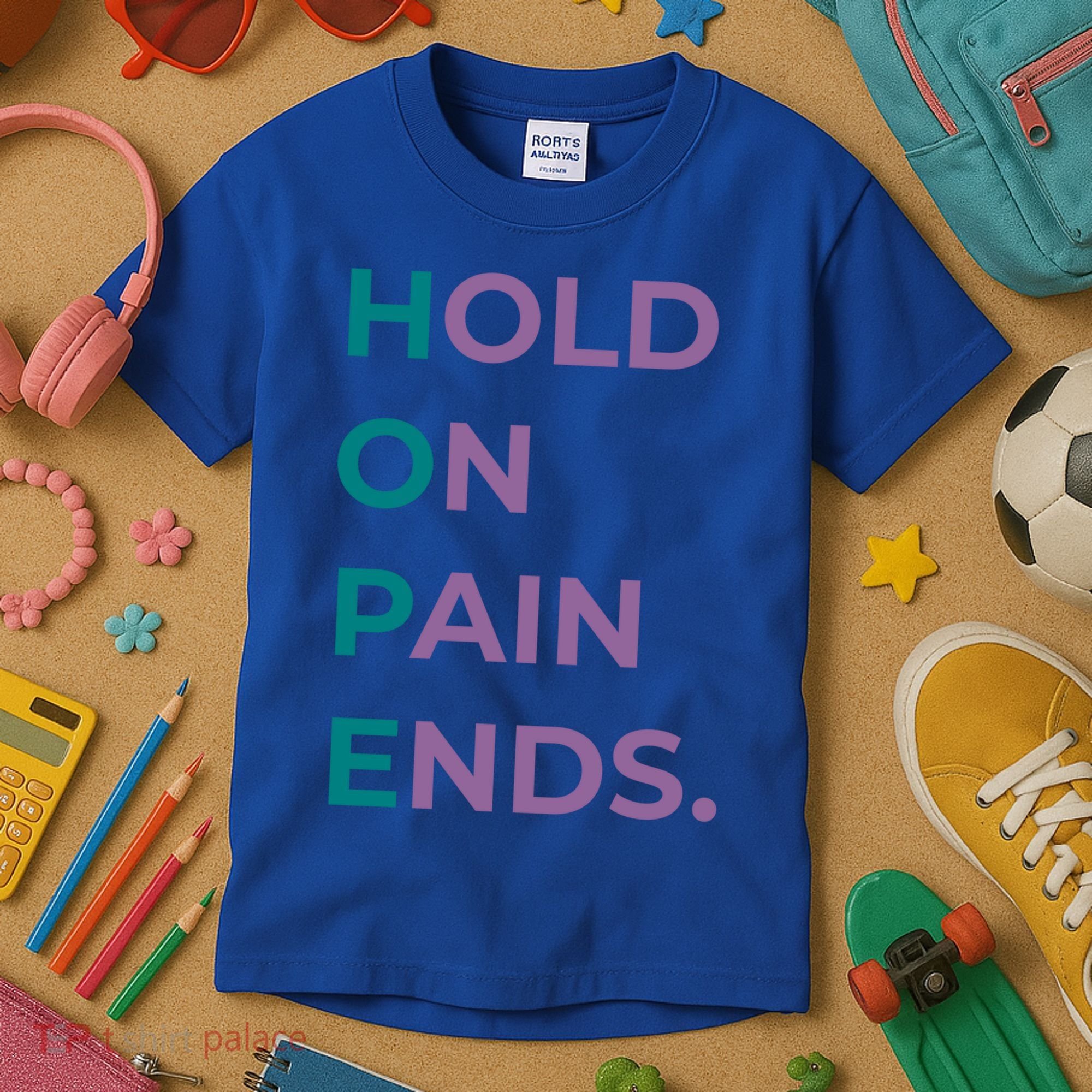Hold On Pain Ends Hope Suicide Awareness Survivor Gift Kids T-Shirt