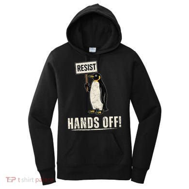 Hands Off Penguins Protest Against Tariffs Penguin Resist Women's Hoodie