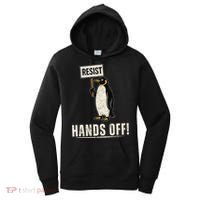 Hands Off Penguins Protest Against Tariffs Penguin Resist Women's Hoodie thumb 0