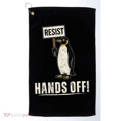 Hands Off Penguins Protest Against Tariffs Penguin Resist Golf Towel