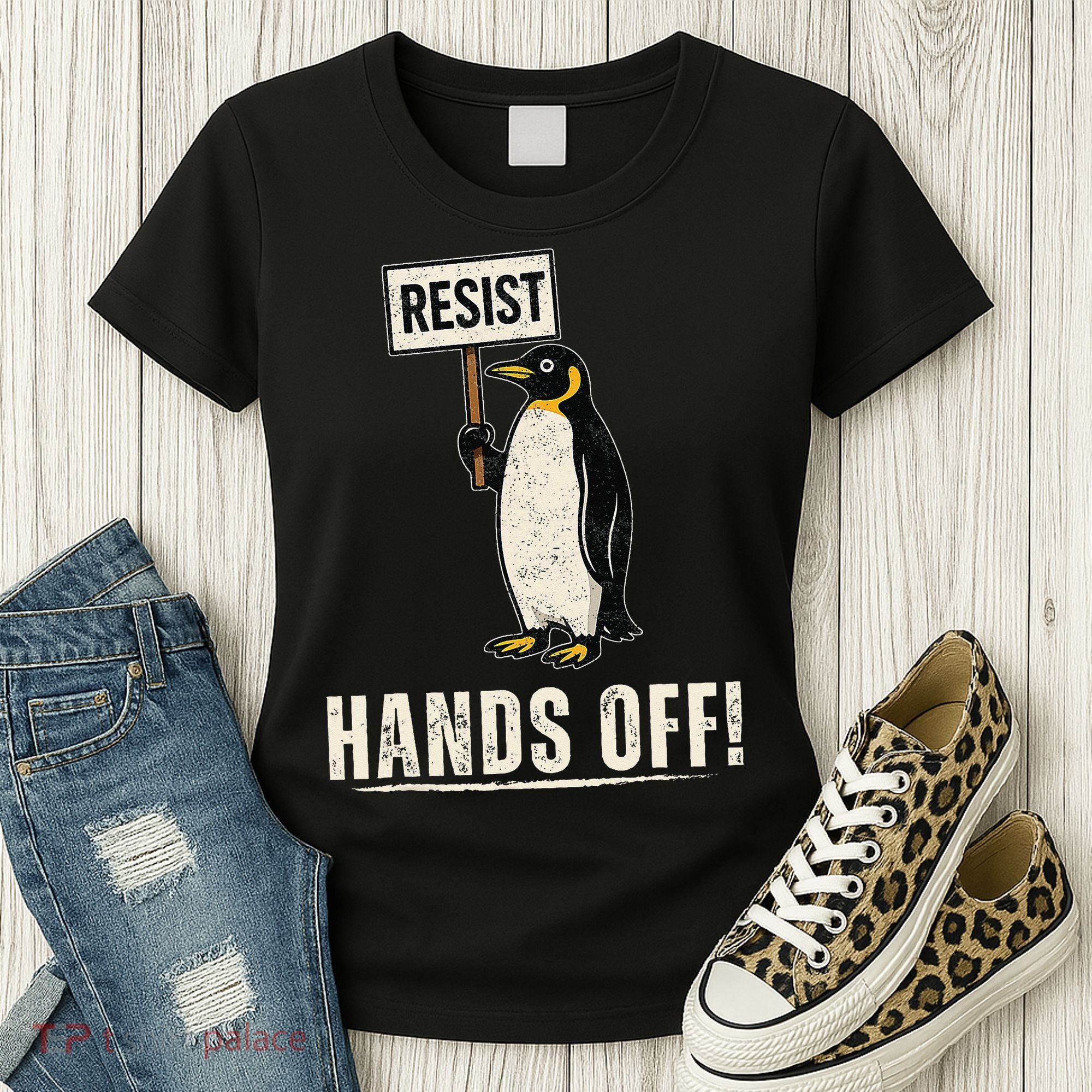 Hands Off Penguins Protest Against Tariffs Penguin Resist Women's T-Shirt