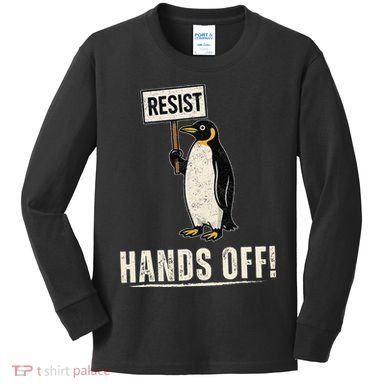 Hands Off Penguins Protest Against Tariffs Penguin Resist Kids Long Sleeve Shirt