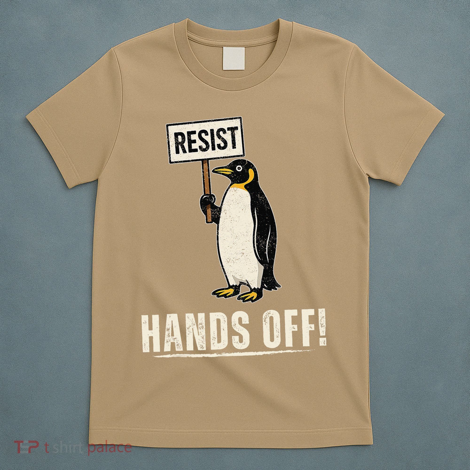 Hands Off Penguins Protest Against Tariffs Penguin Resist T-Shirt