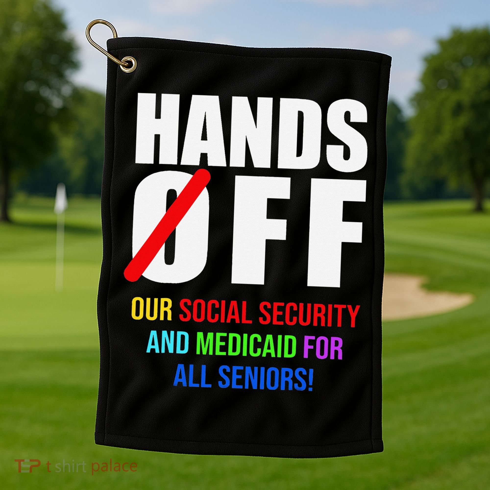Hands Off Protest Social Security And Medicare Protest Golf Towel