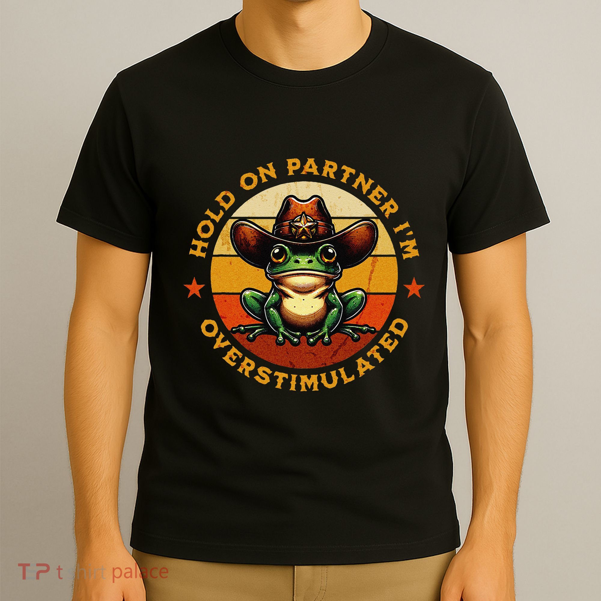 Hold On Partner IM Overstimulated Western Froggy Sheriff T-Shirt