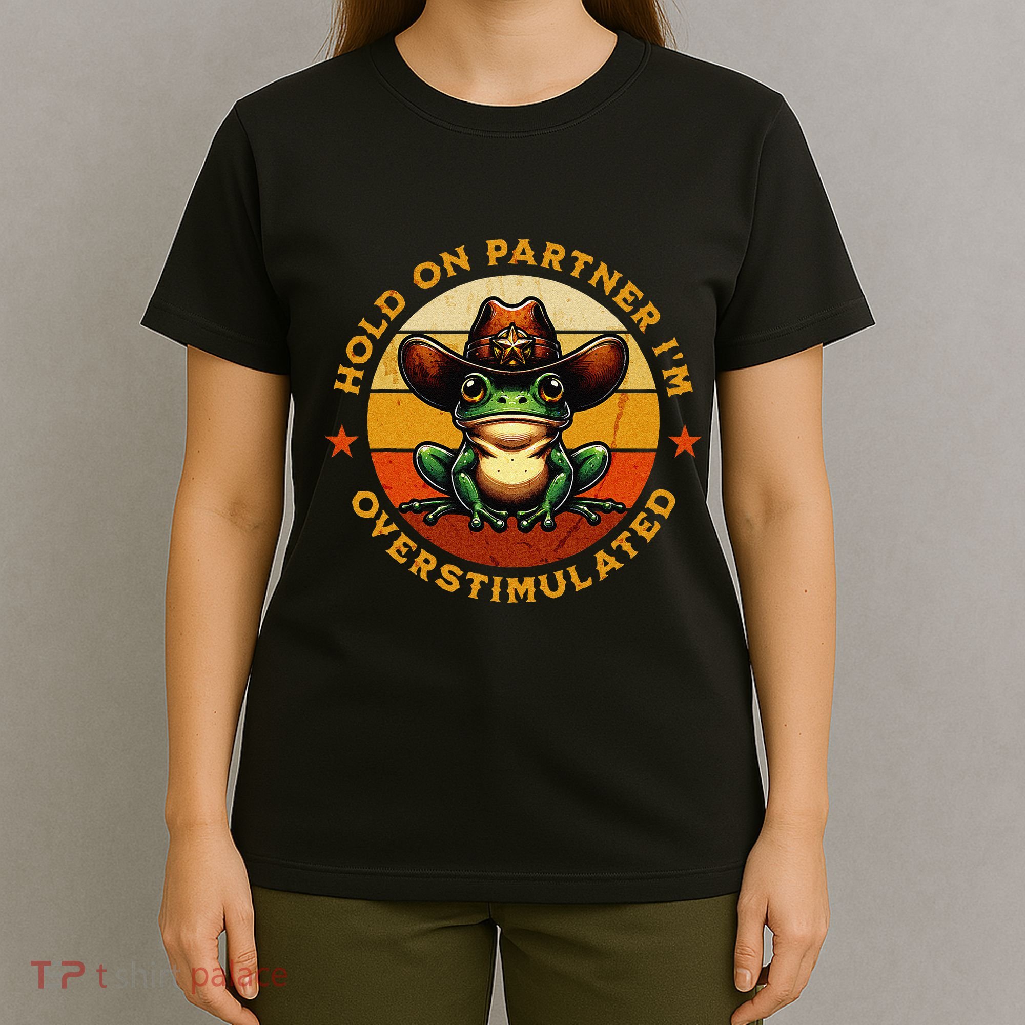 Hold On Partner IM Overstimulated Western Froggy Sheriff T-Shirt