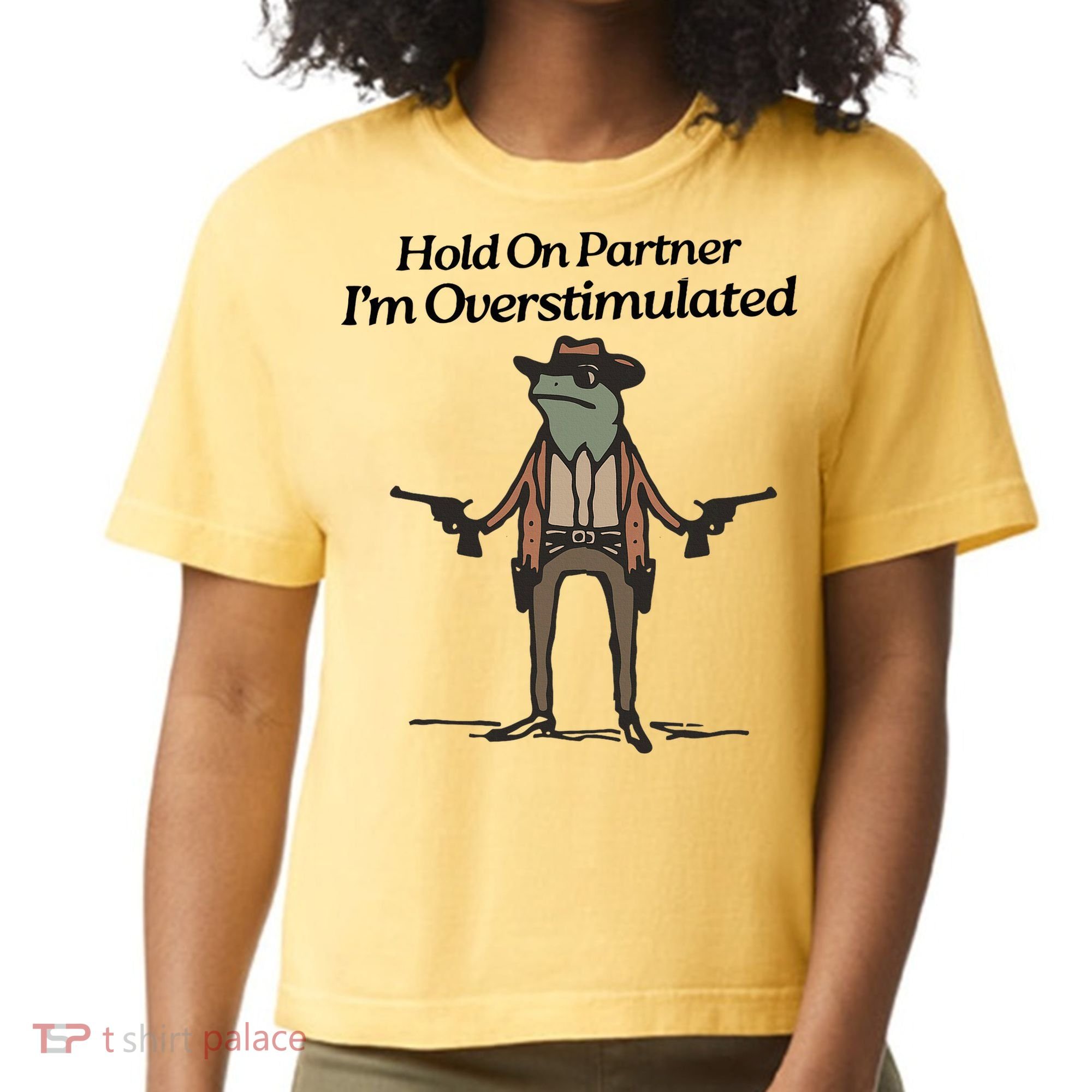 Hold On Partner IM Overstimulated Cowboy Funny Frog Western Comfort Colors Boxy T-Shirt