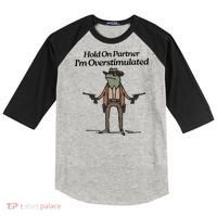 Hold On Partner IM Overstimulated Cowboy Funny Frog Western Raglan Baseball Sleeve Shirt thumb 0
