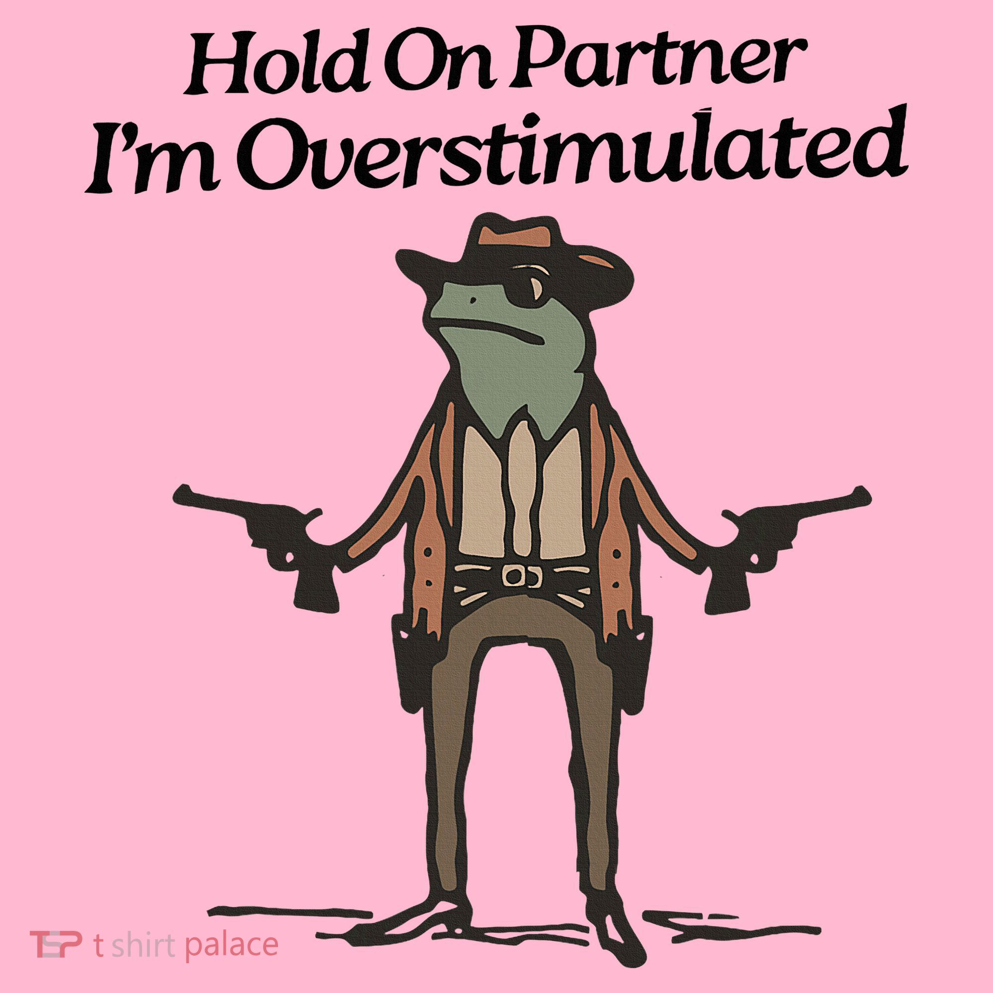 Hold On Partner IM Overstimulated Cowboy Funny Frog Western Baby Long Sleeve Bodysuit