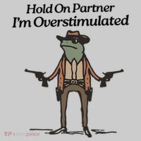 Hold On Partner IM Overstimulated Cowboy Funny Frog Western Tie-Dye T-Shirt thumb 2