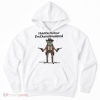 Hold On Partner IM Overstimulated Cowboy Funny Frog Western Hoodie thumb 0