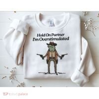 Hold On Partner IM Overstimulated Cowboy Funny Frog Western Sweatshirt thumb 2