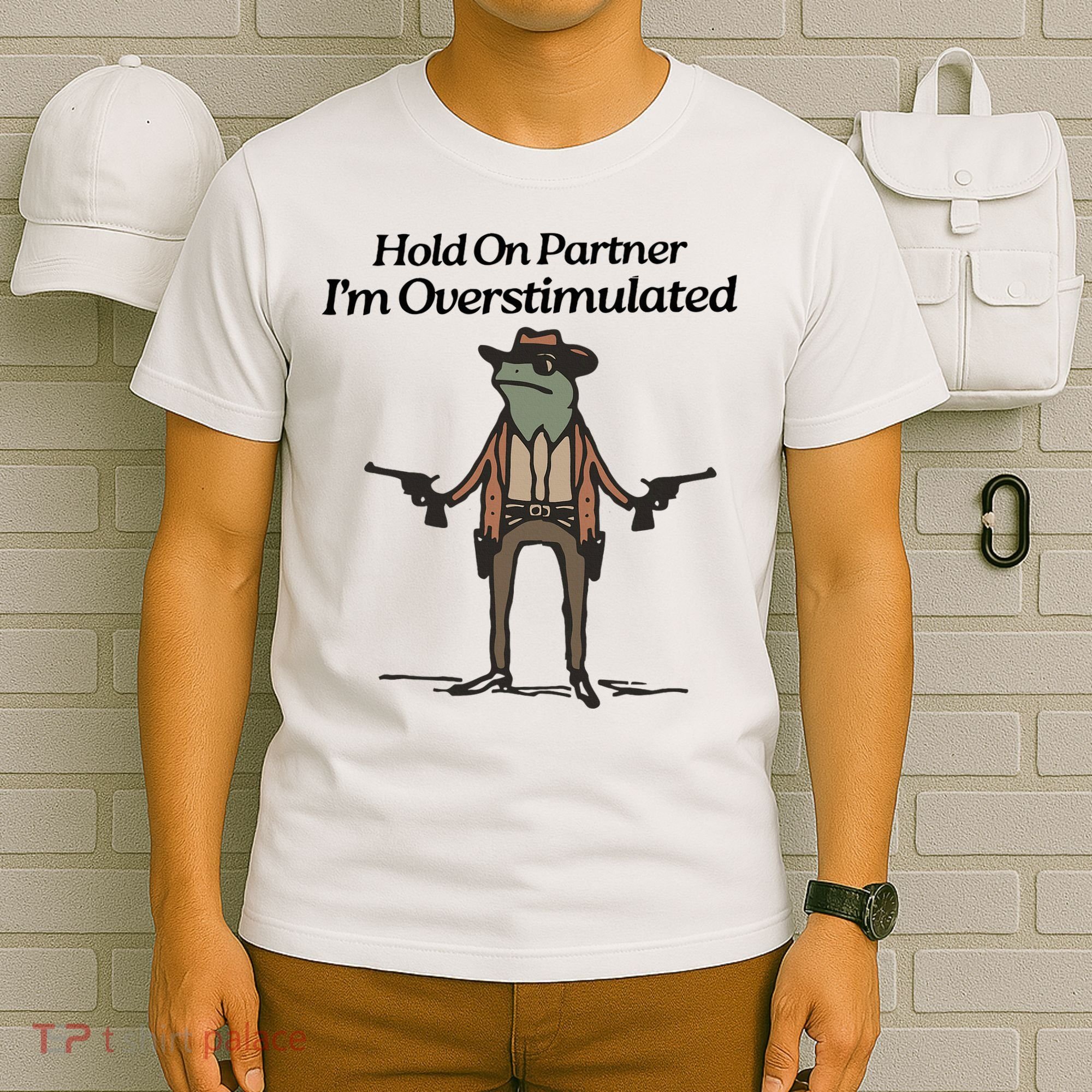 Hold On Partner IM Overstimulated Cowboy Funny Frog Western T-Shirt