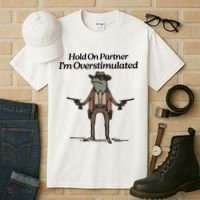 Hold On Partner IM Overstimulated Cowboy Funny Frog Western Tall T-Shirt thumb 3