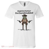 Hold On Partner IM Overstimulated Cowboy Funny Frog Western V-Neck T-Shirt thumb 0