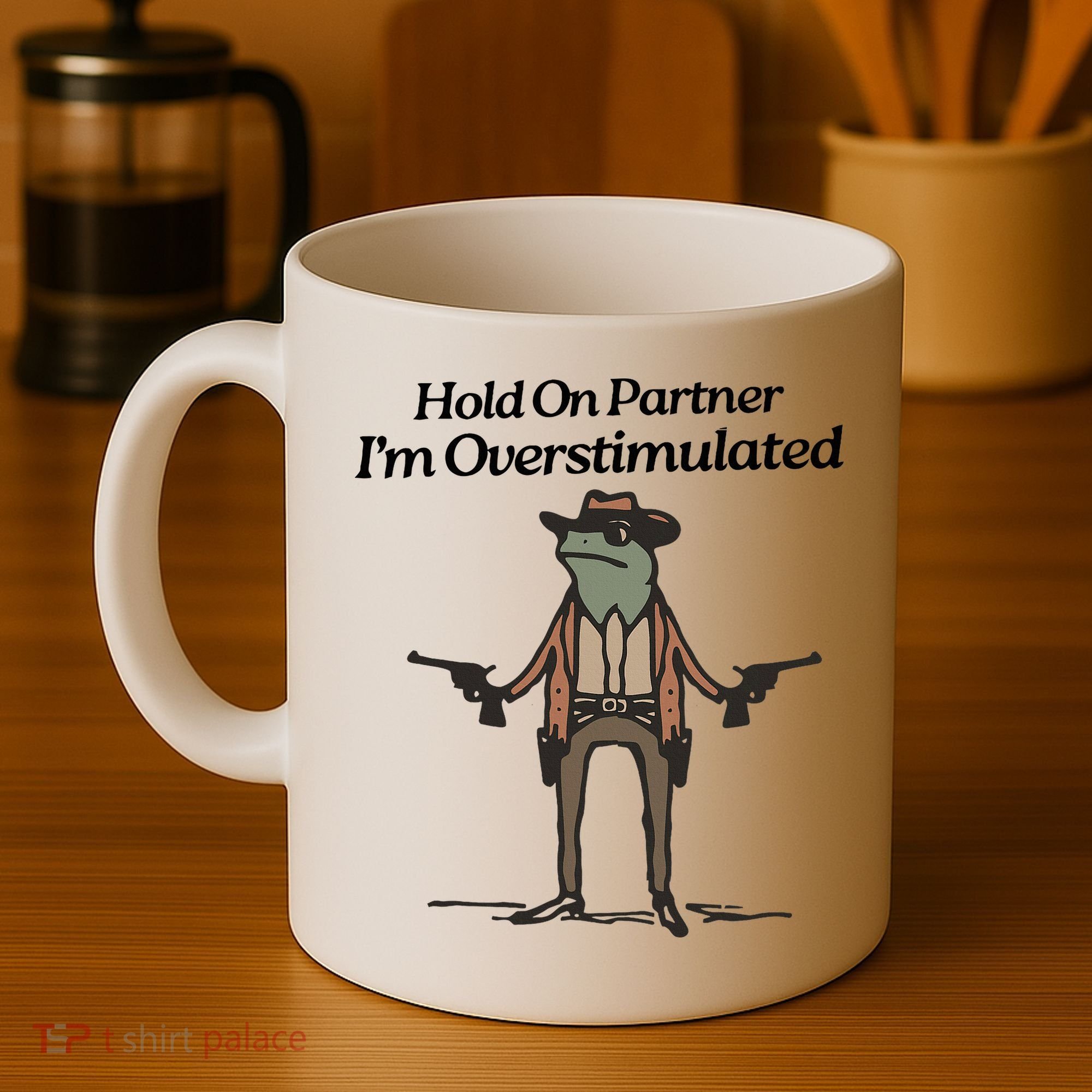 Hold On Partner IM Overstimulated Cowboy Funny Frog Western Coffee Mug
