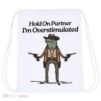 Hold On Partner IM Overstimulated Cowboy Funny Frog Western Drawstring Bag thumb 0