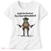 Hold On Partner IM Overstimulated Cowboy Funny Frog Western Women's T-Shirt thumb 0
