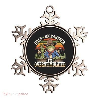 Hold On Partner IM Overstimulated Funny Quote Ornament