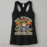 Hold On Partner IM Overstimulated Funny Quote Women's Tank Top thumb 3