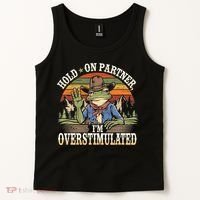 Hold On Partner IM Overstimulated Funny Quote Tank Top thumb 2
