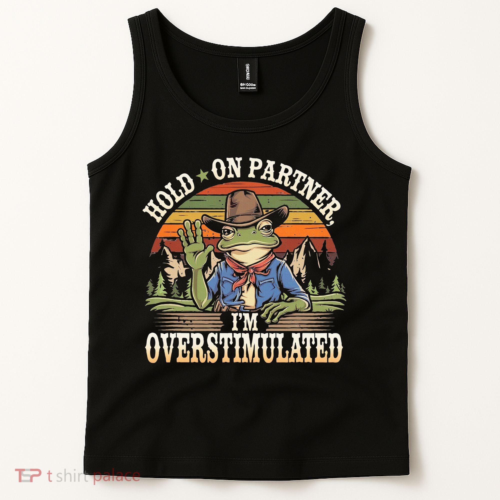 Hold On Partner IM Overstimulated Funny Quote Tank Top