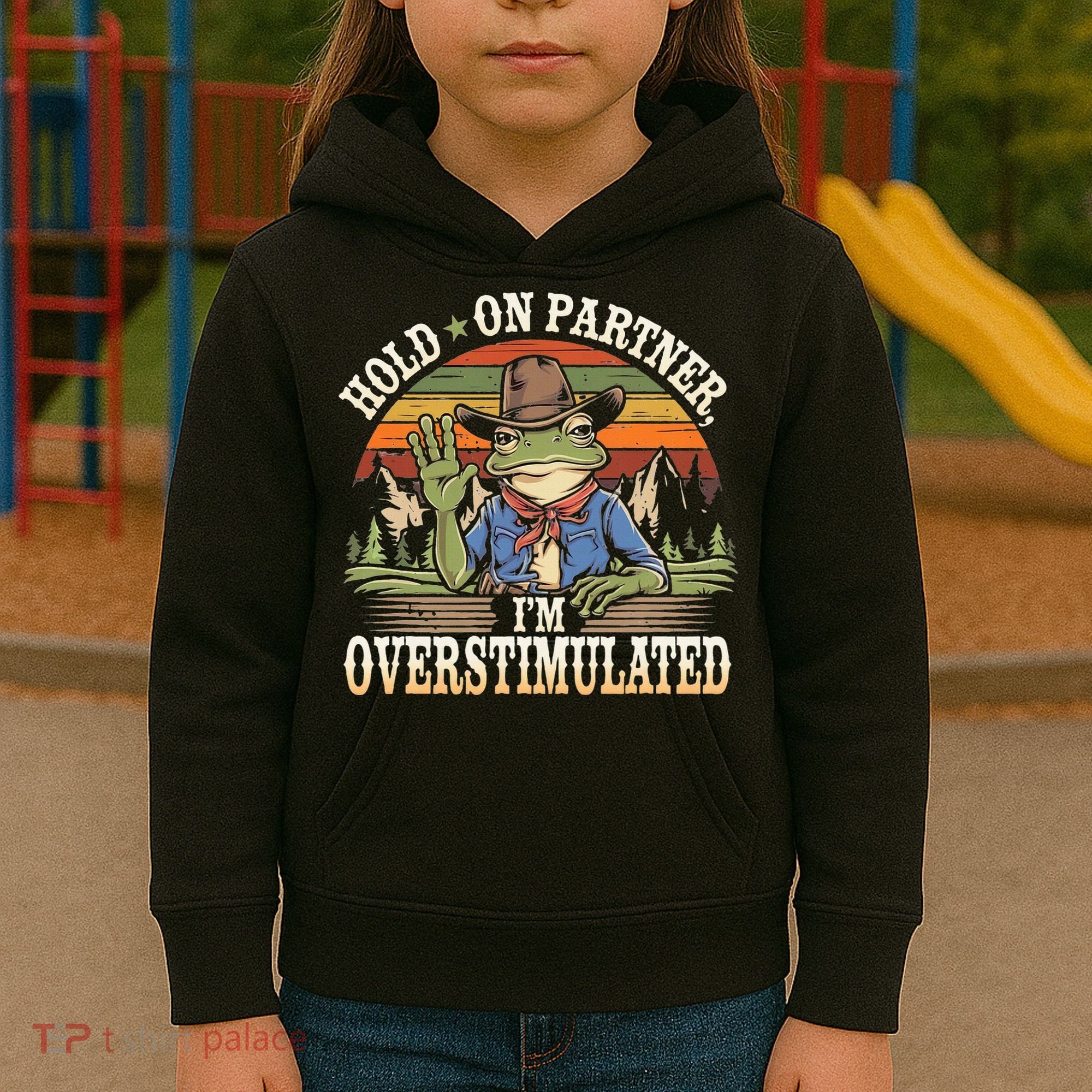 Hold On Partner IM Overstimulated Funny Quote Kids Hoodie