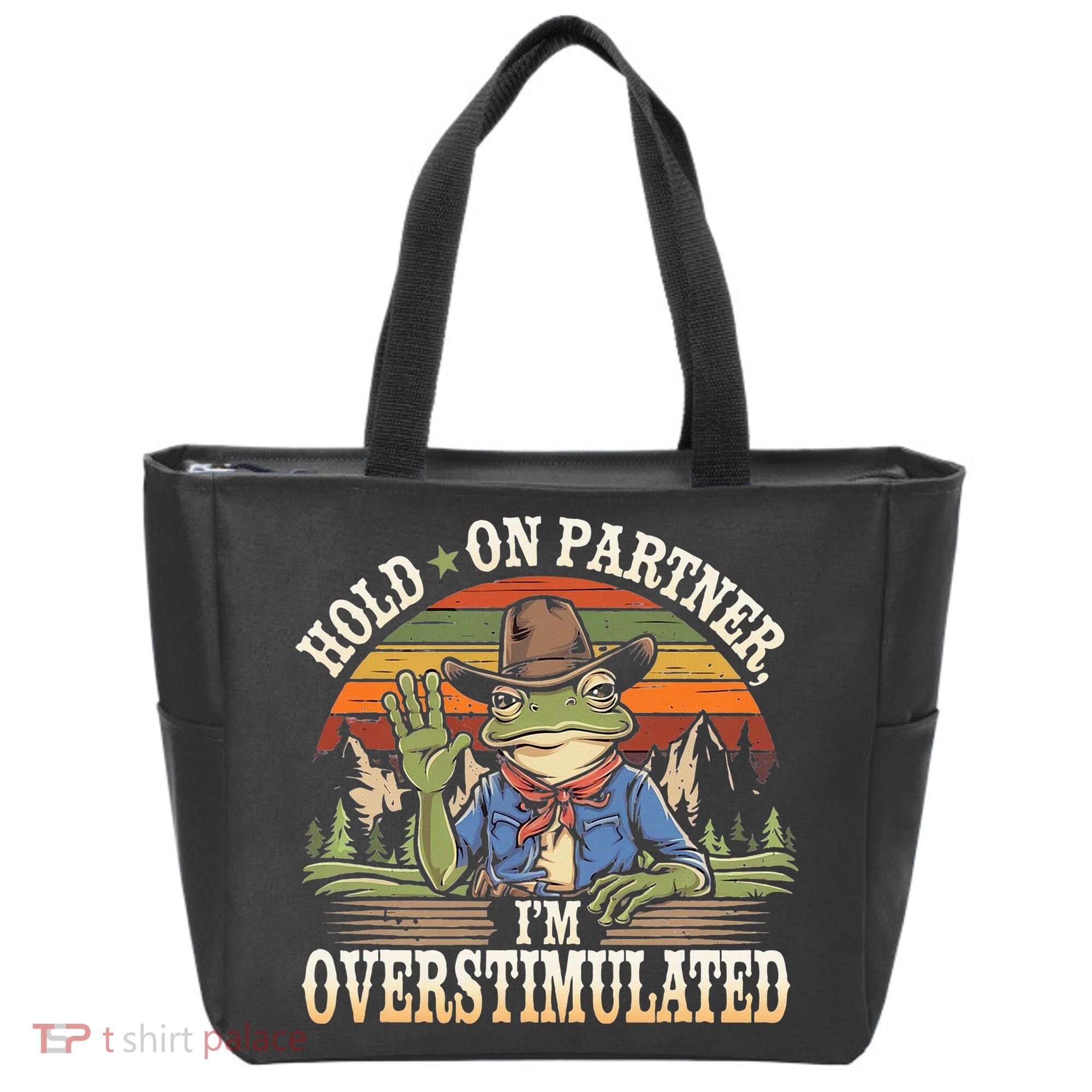 Hold On Partner IM Overstimulated Funny Quote Tote Bag