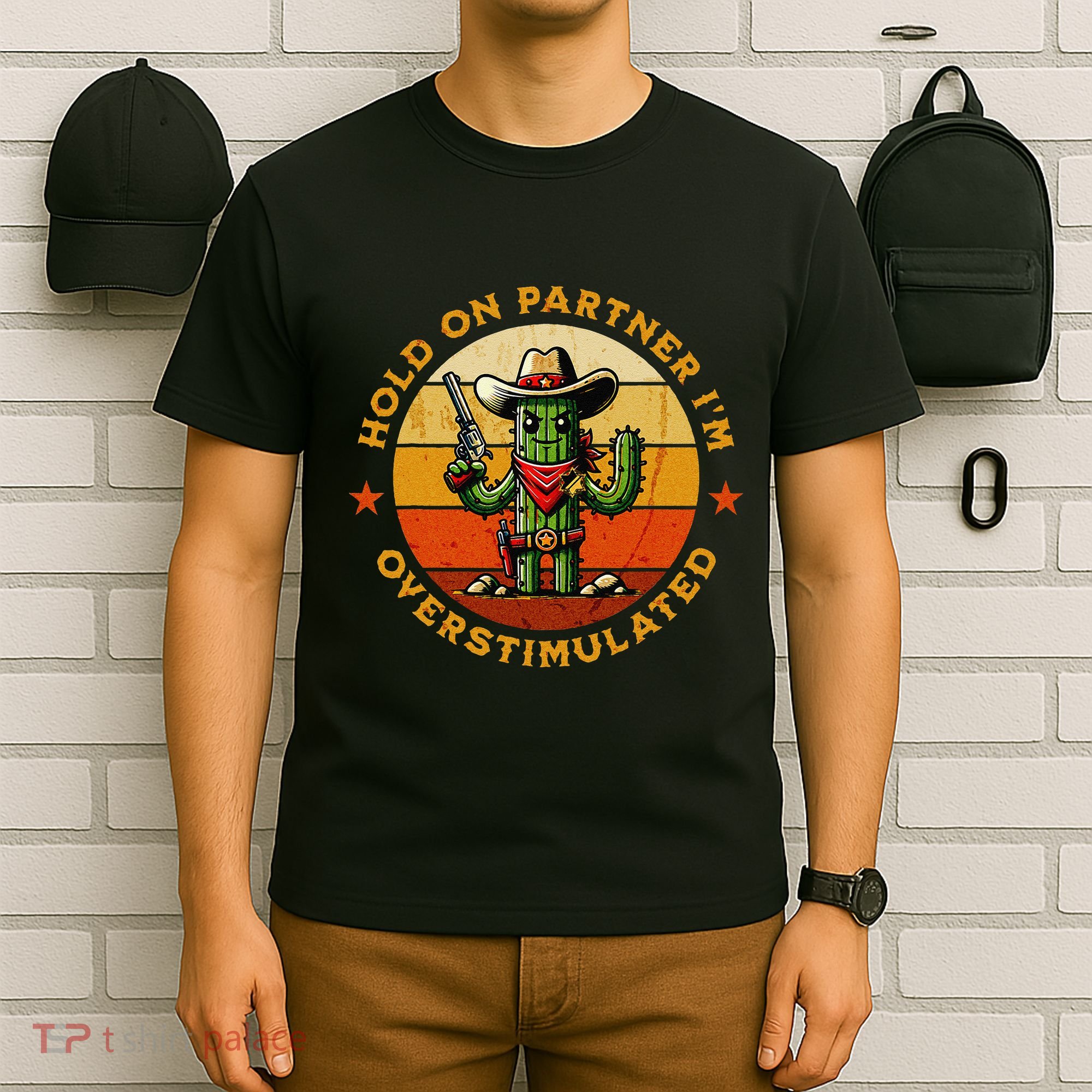 Hold On Partner IM Overstimulated Western Cactus Sheriff T-Shirt