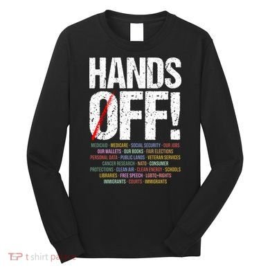 Hands Off Protest Long Sleeve Shirt