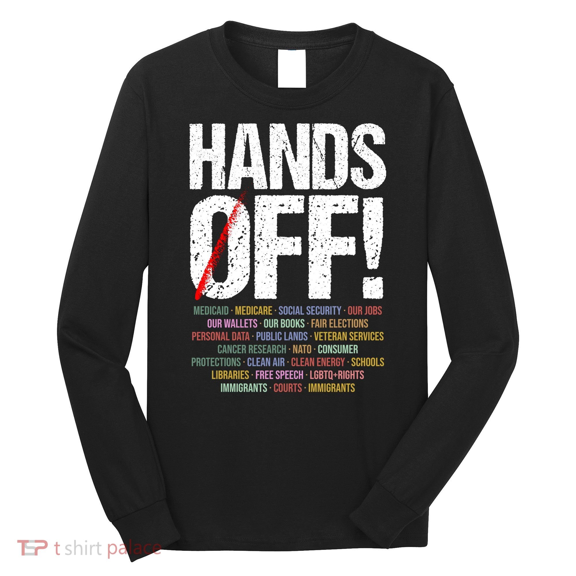 Hands Off Protest Long Sleeve Shirt