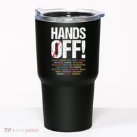 Hands Off Protest Tumbler thumb 0